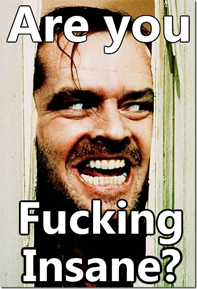 insane